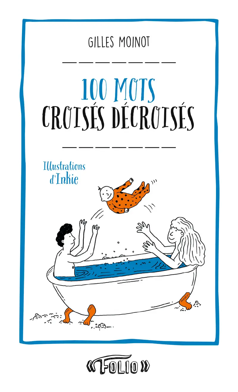 100 mots croisés décroisés - Gilles Moinot - Inkie