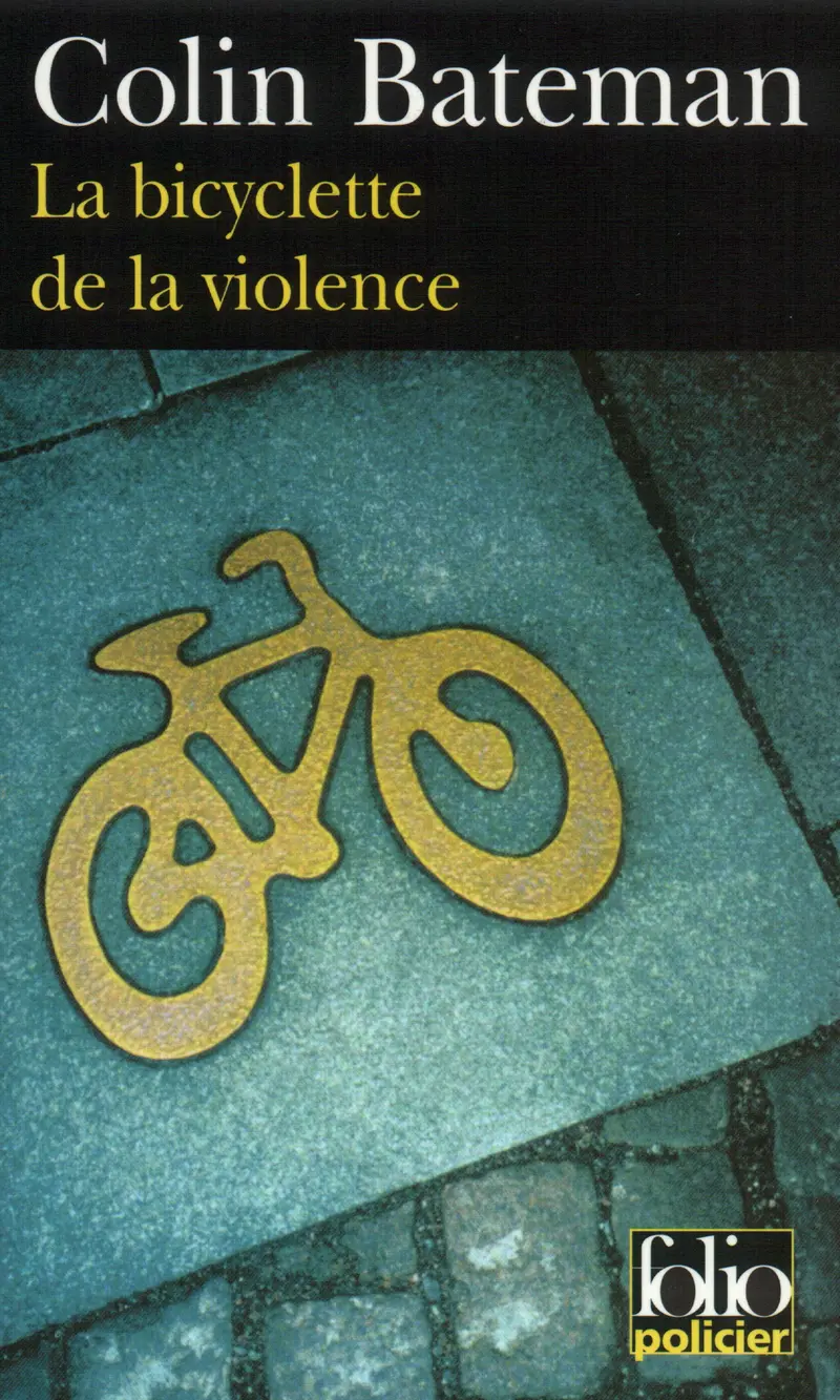 La Bicyclette de la violence - Colin Bateman