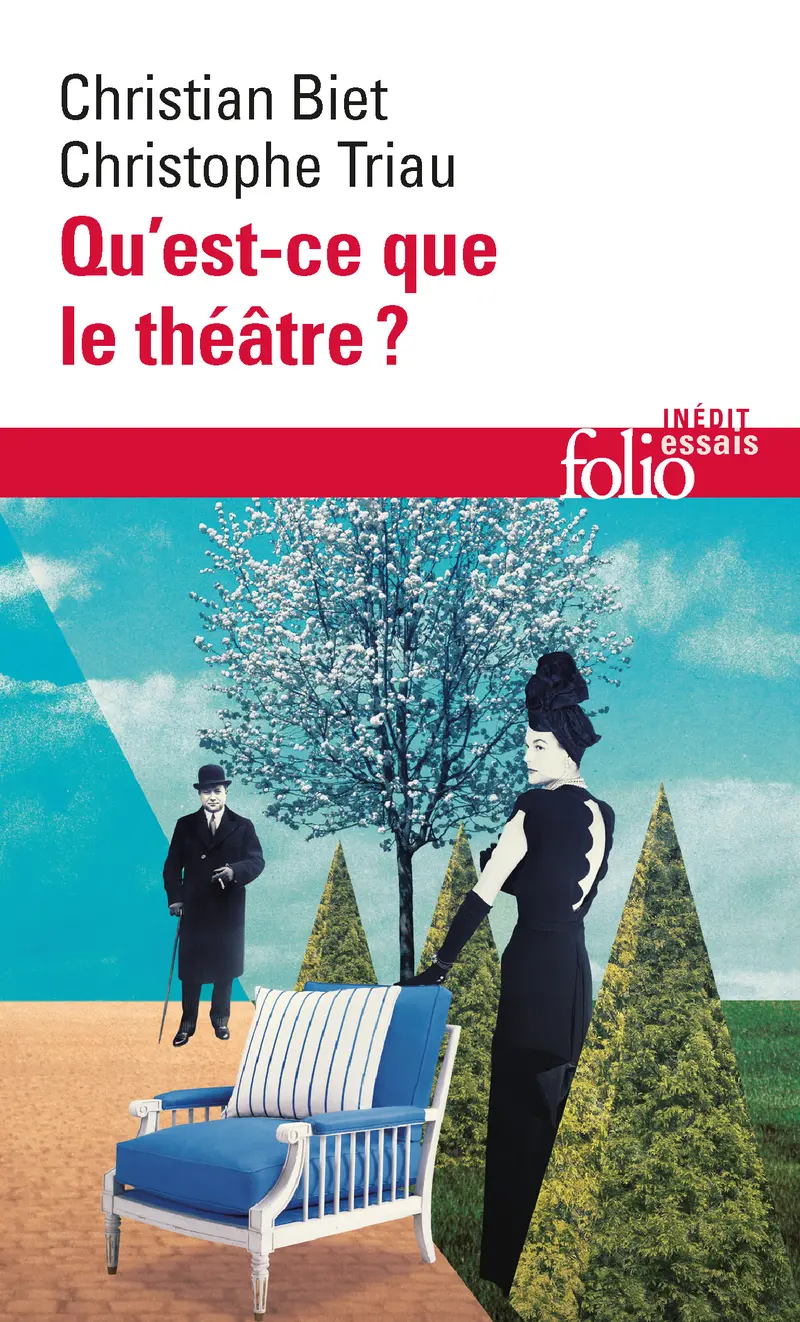 Qu'est-ce que le théâtre? - Christian Biet - Christophe Triau