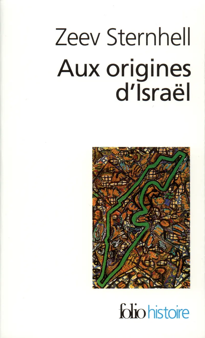Aux origines d'Israël - Zeev Sternhell
