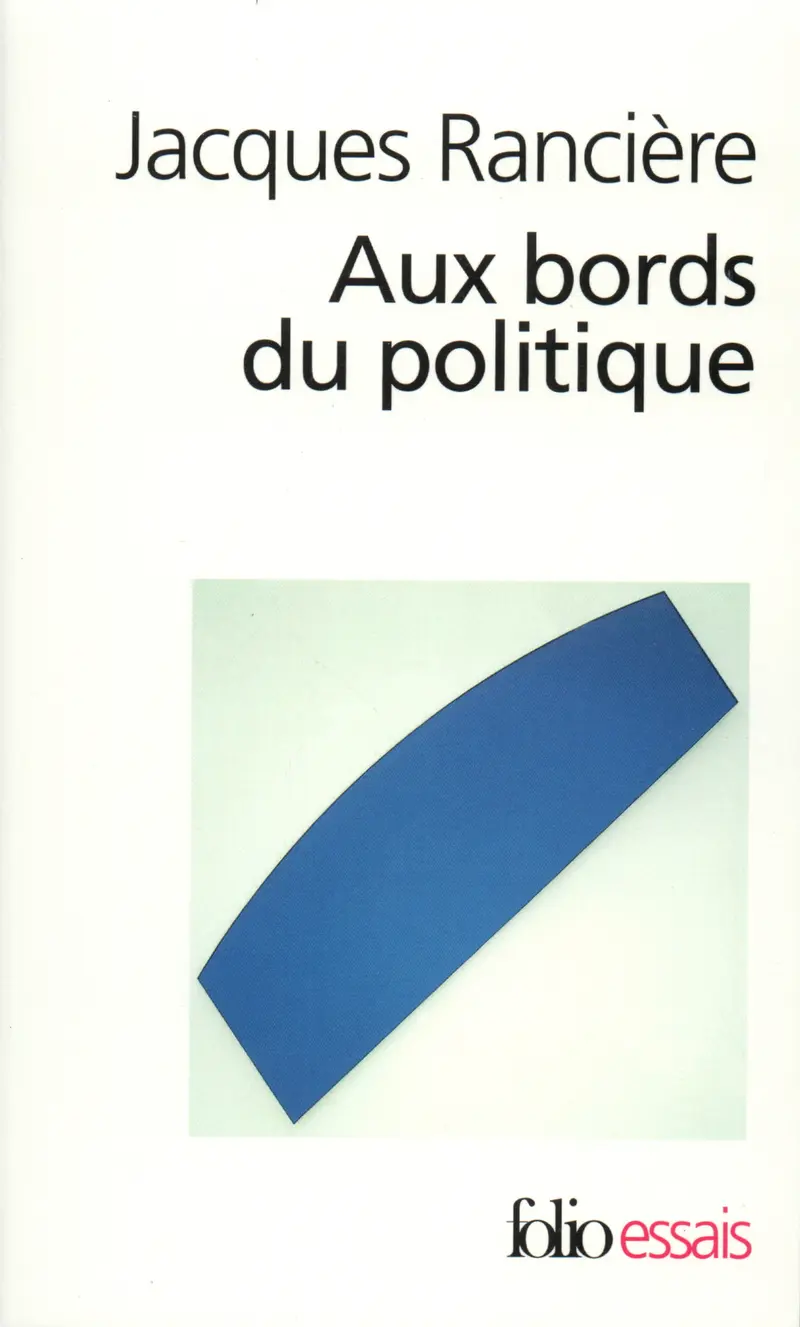 Aux bords du politique - Jacques Rancière