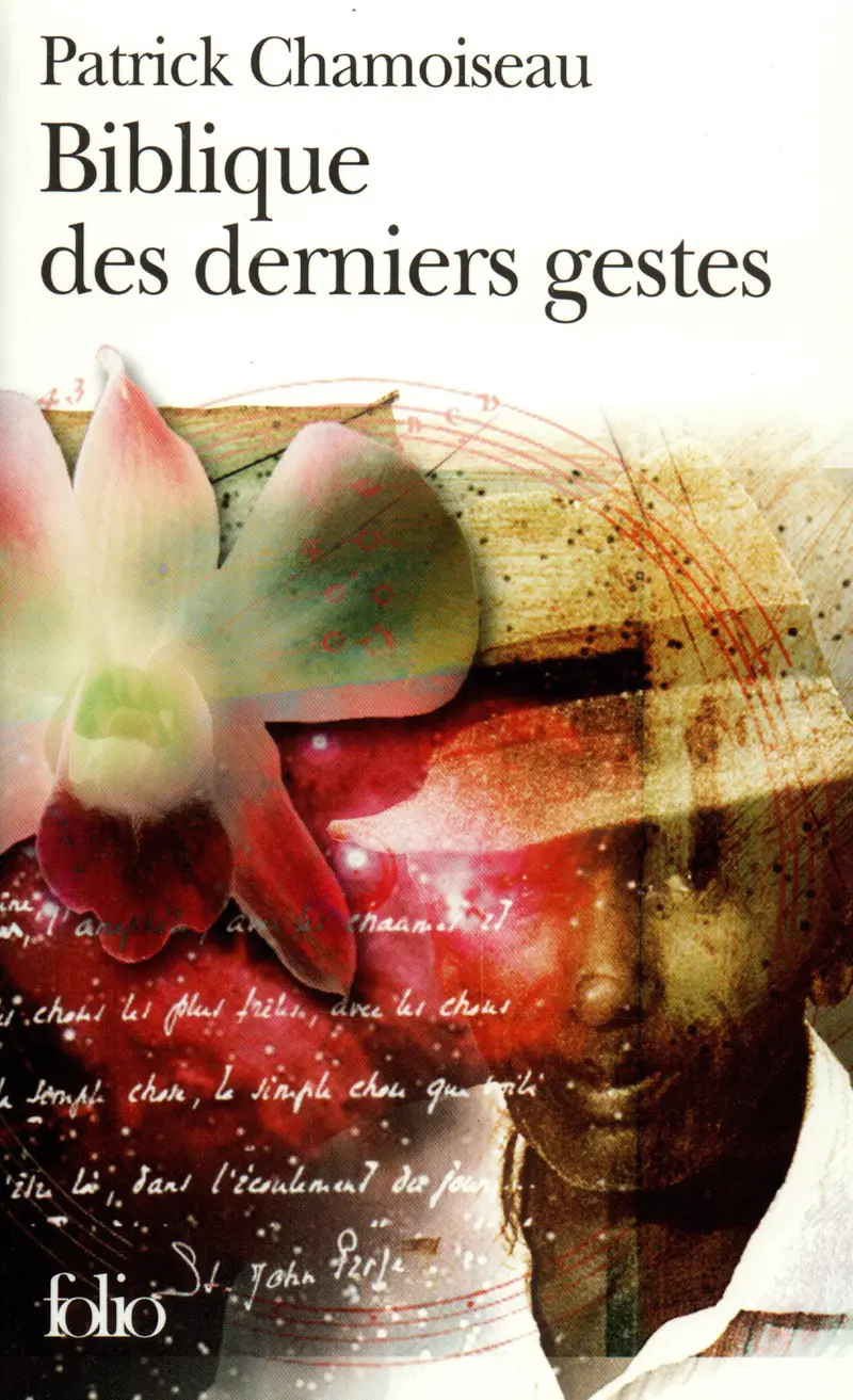 Biblique des derniers gestes - Patrick Chamoiseau