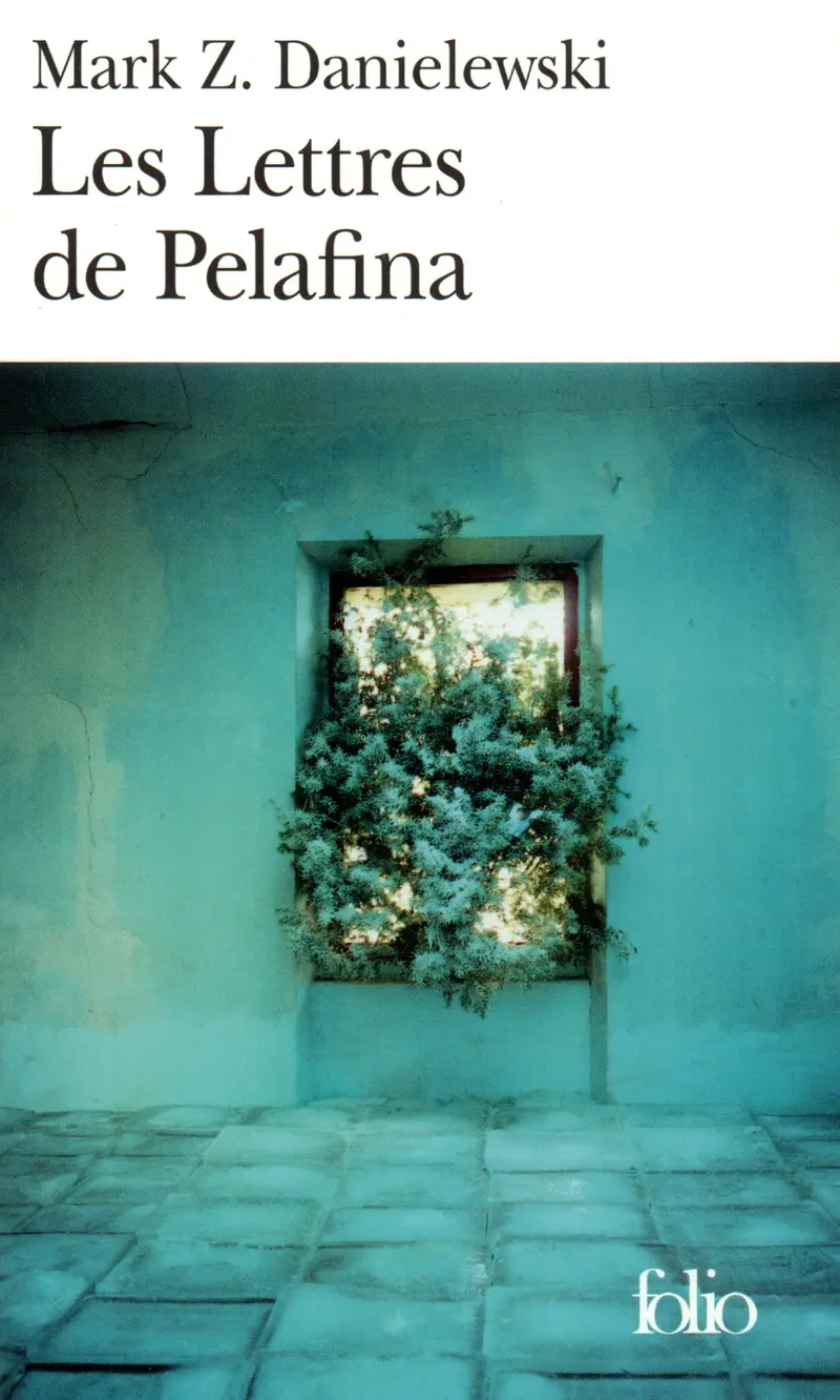 Les Lettres de Pelafina par Pelafina H. Lièvre - Mark Z. Danielewski