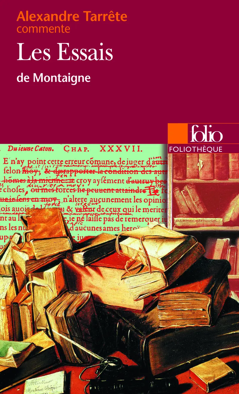 Les Essais de Montaigne (Essai et dossier) - Alexandre Tarrête