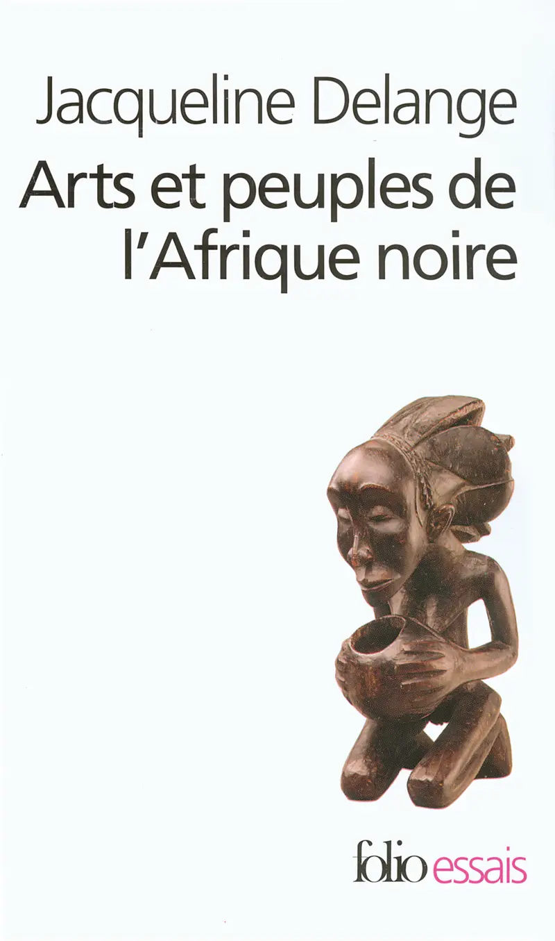 Arts et peuples de l'Afrique noire - Jacqueline Delange