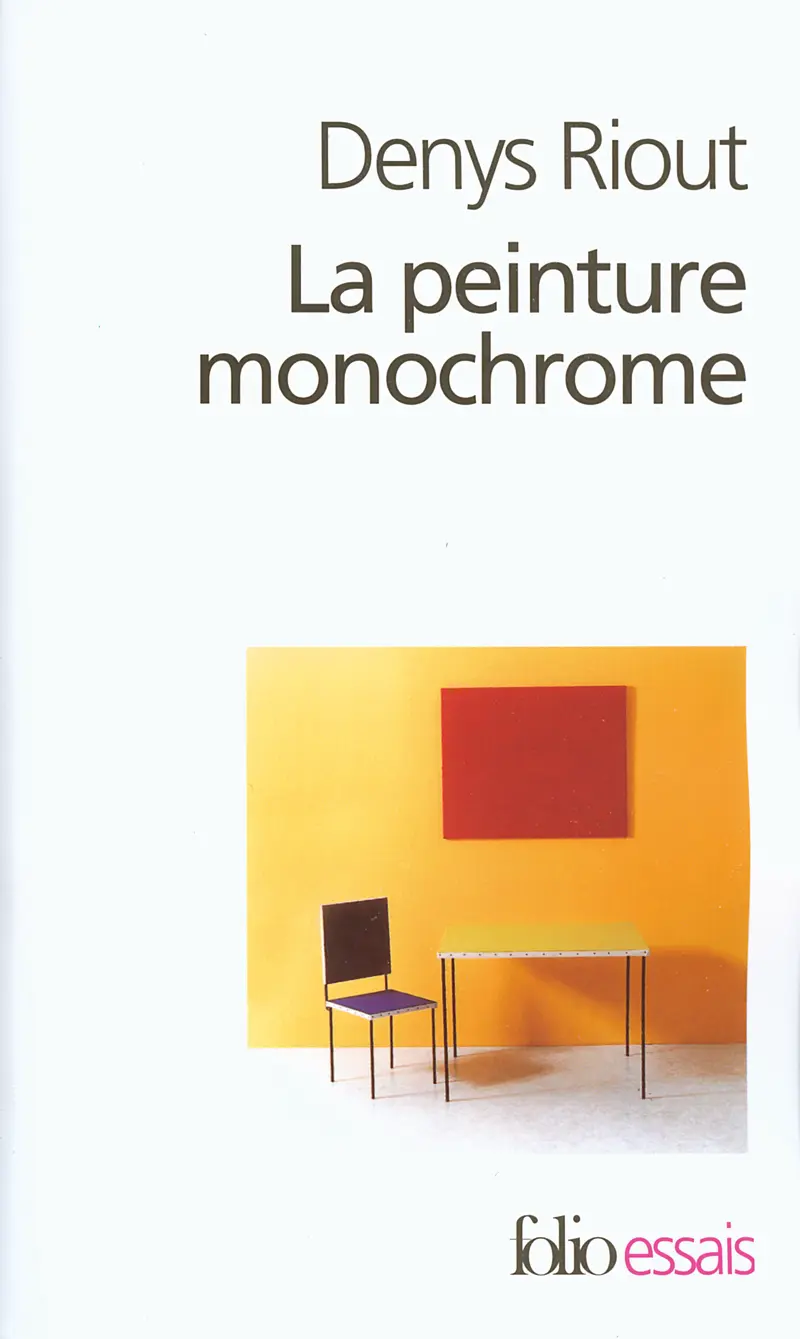 La peinture monochrome - Denys Riout