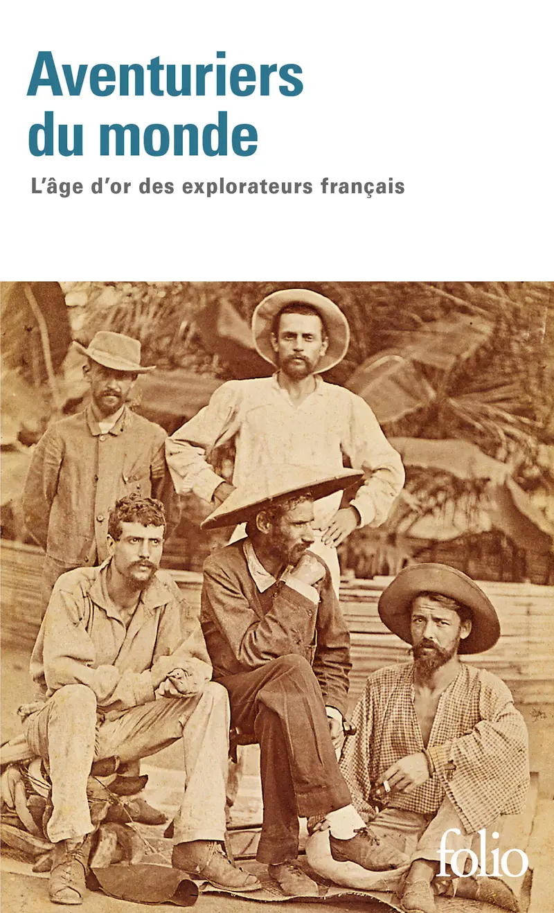 Aventuriers du monde - Collectif - Isabelle Autissier - Jean-Luc Coatalem - Éric Fottorino - Pierre Fournié - Louis Gardel - Jean-Claude Guillebaud - Ahmadou Kourouma - Jean Lacouture - Claude B. Levenson - Elikia M'Bokolo - Isabelle Merle des Isles - Marc Michel - Annie-France Renaudin - Jean-Christophe Rufin - Marie Seurat - Marc Trillard - Abdourahman A. Waberi - Kenneth White