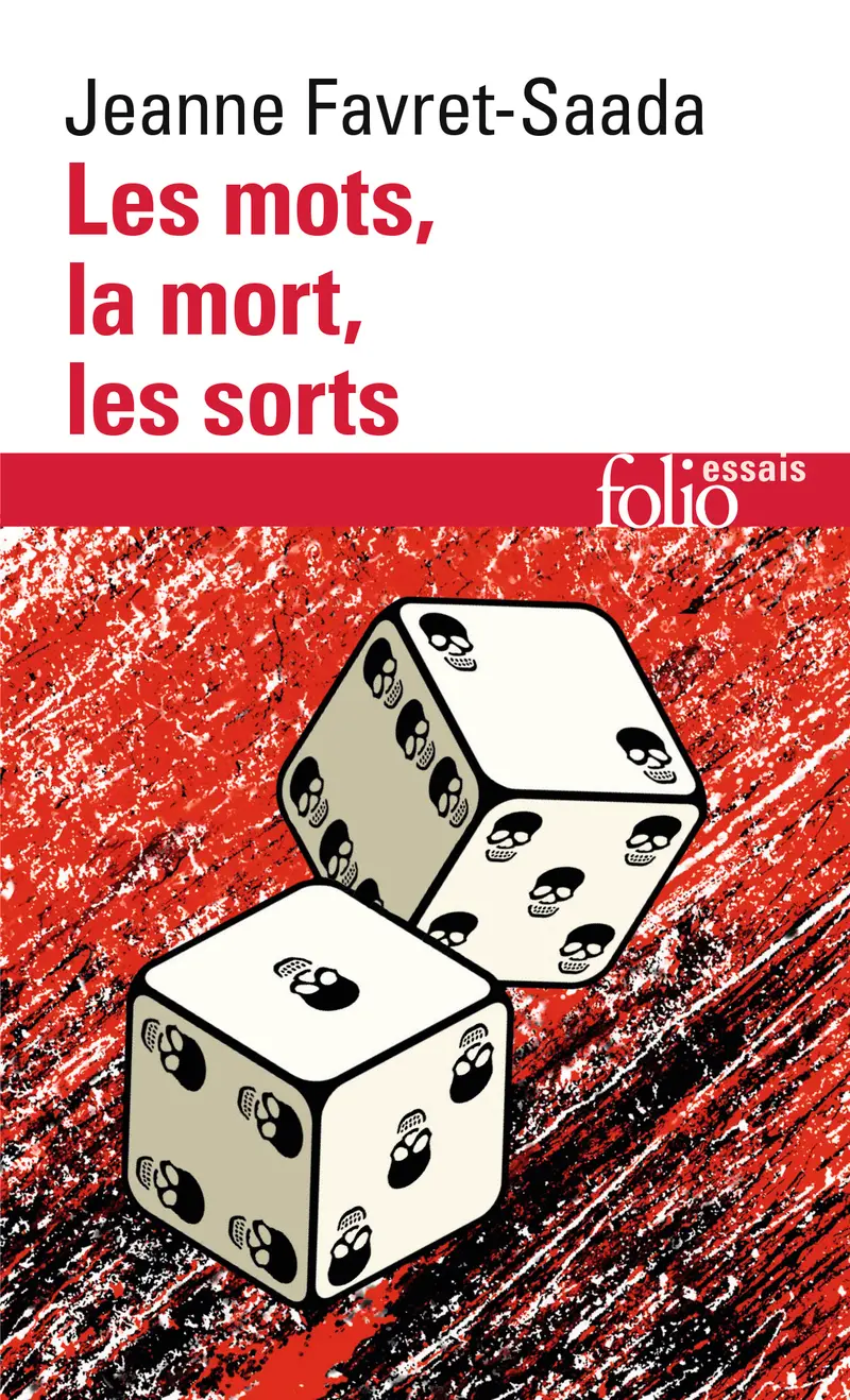 Les mots, la mort, les sorts - Jeanne Favret-Saada