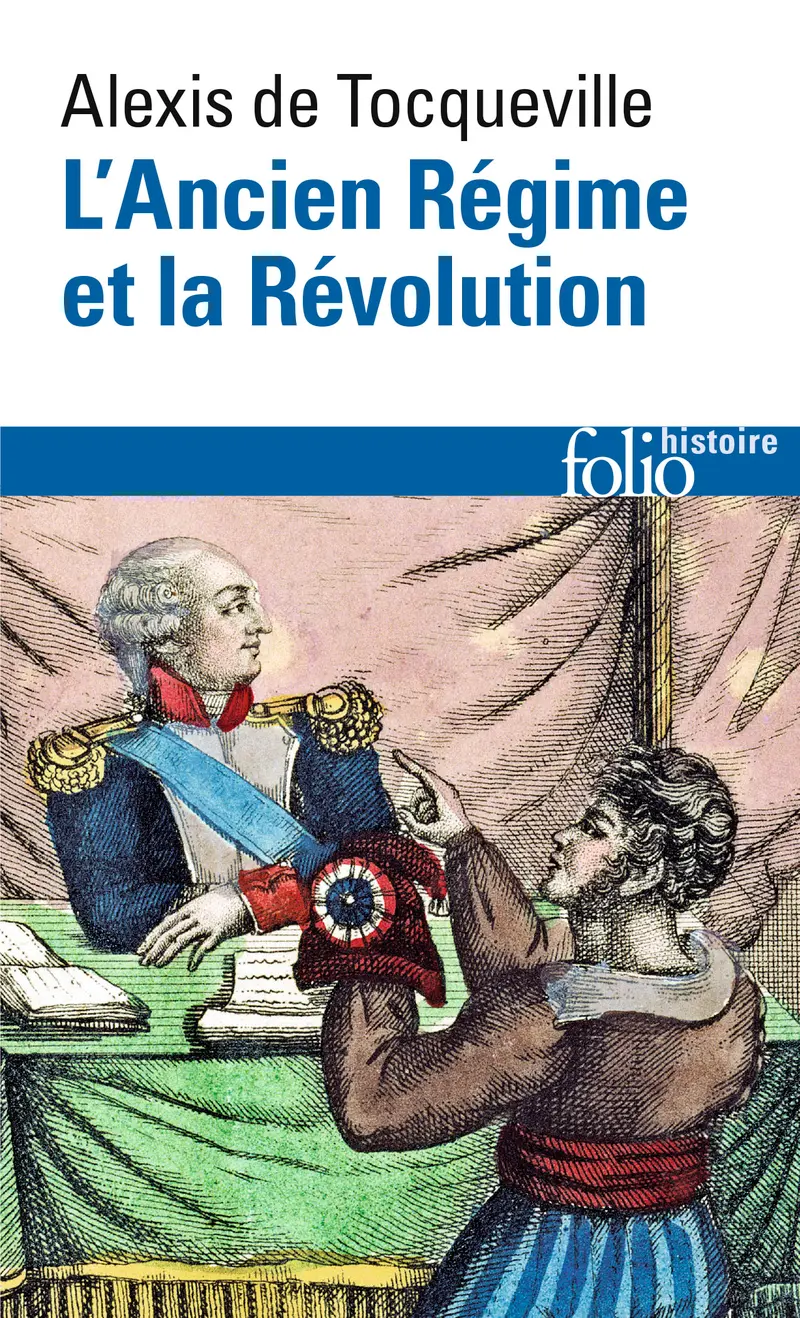 L'Ancien Régime et la Révolution - Alexis de Tocqueville