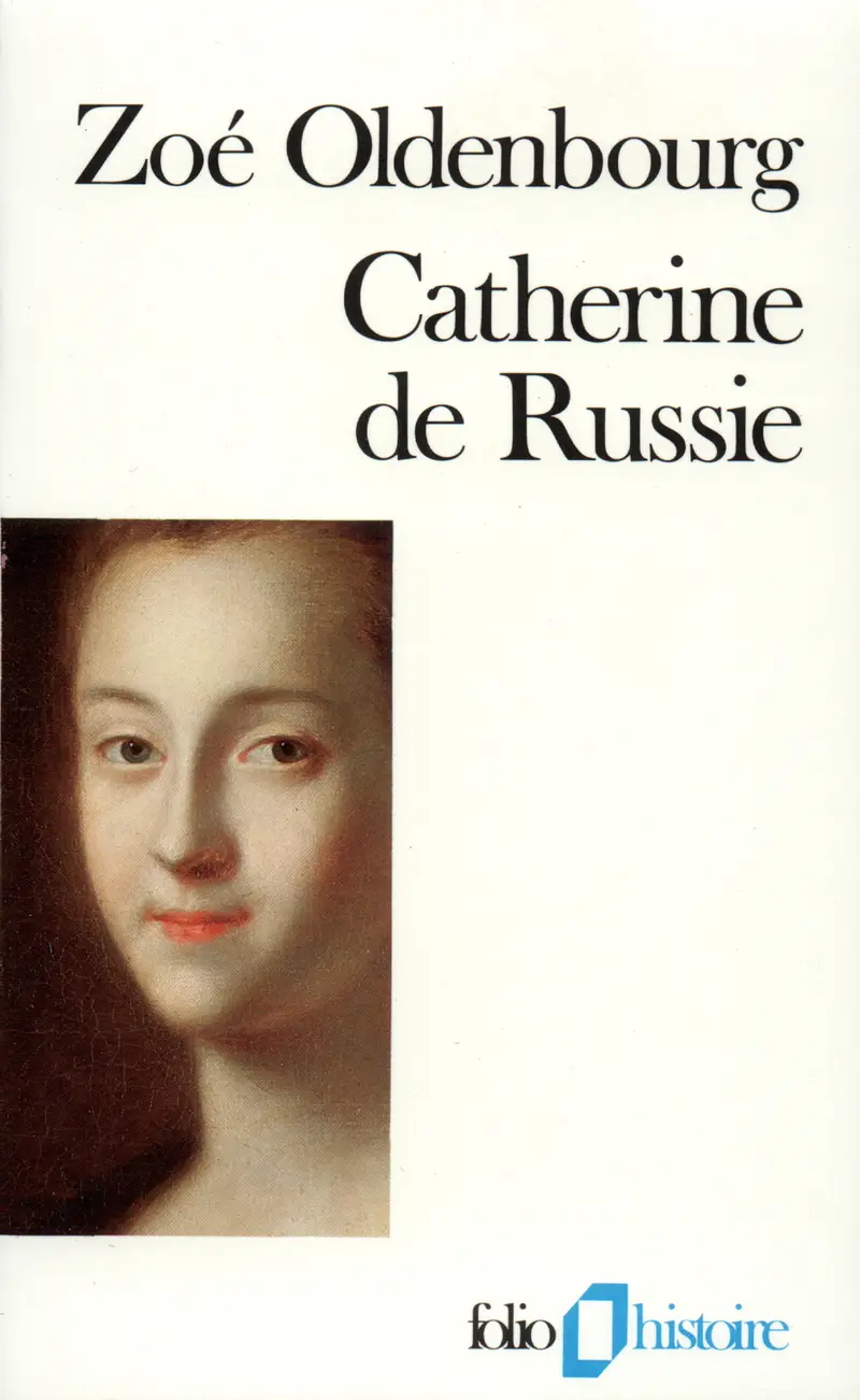 Catherine de Russie - Zoé Oldenbourg