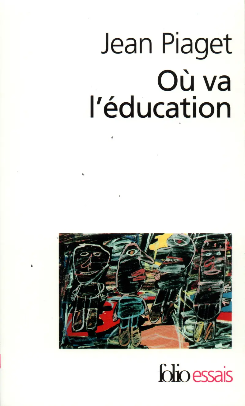 Où va l'éducation - Jean Piaget