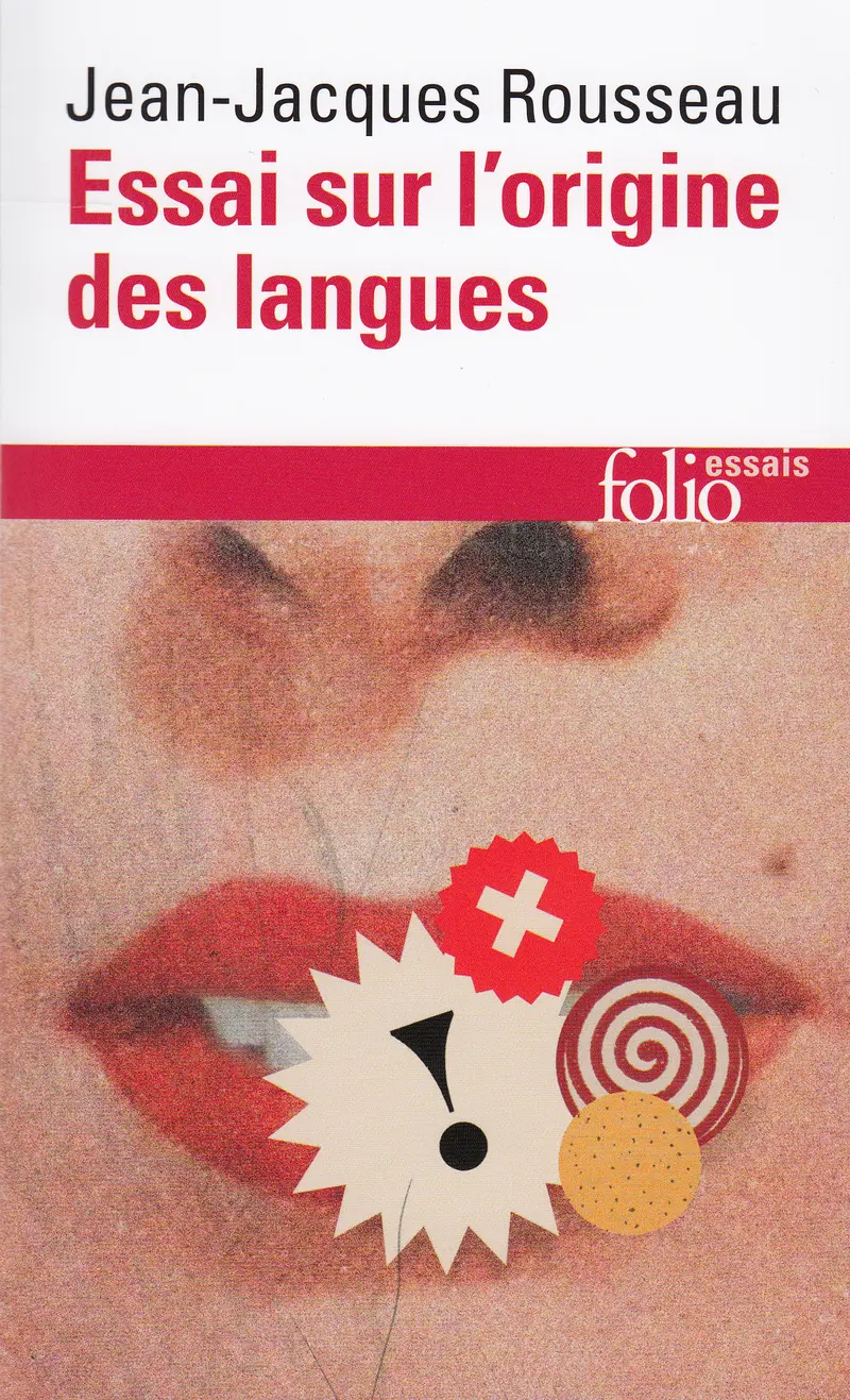 Essai sur l'origine des langues où il est parlé de la mélodie et de l'imitation musicale - Jean-Jacques Rousseau
