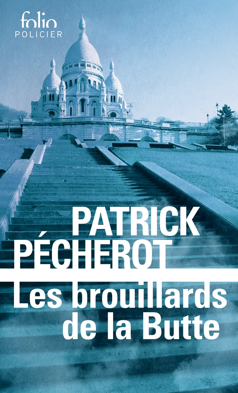 Les brouillards de la Butte - Patrick Pécherot