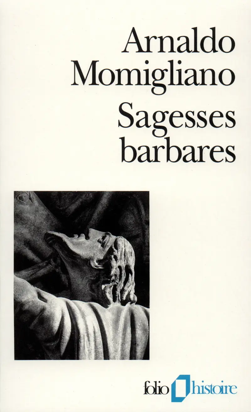 Sagesses barbares - Arnaldo Momigliano