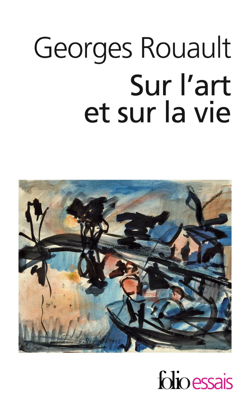 Sur l'art et sur la vie - Georges Rouault