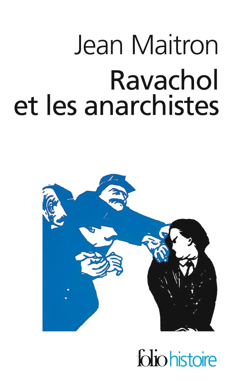 Ravachol et les anarchistes - Jean Maitron