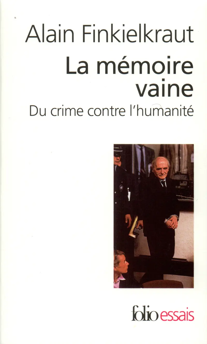 La Mémoire vaine - Alain Finkielkraut