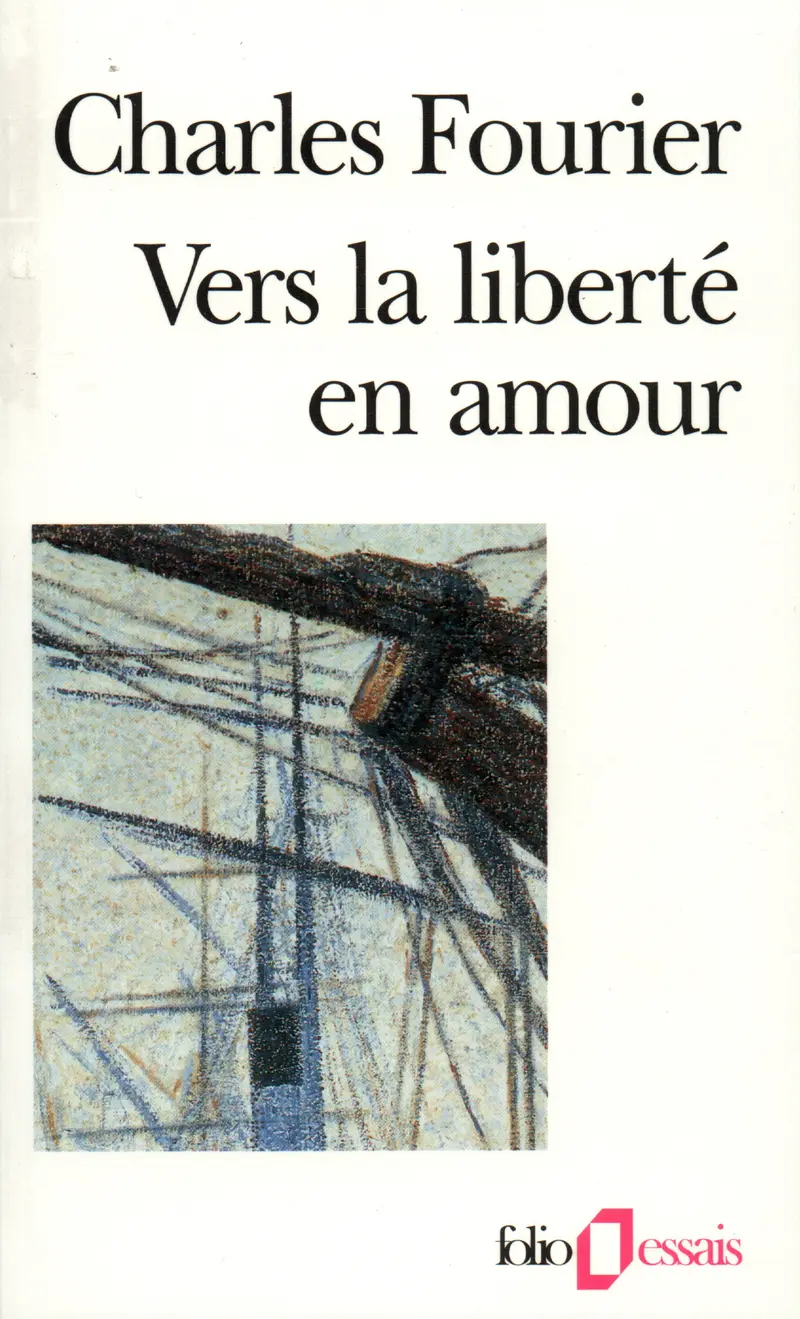 Vers la liberté en amour - Charles Fourier