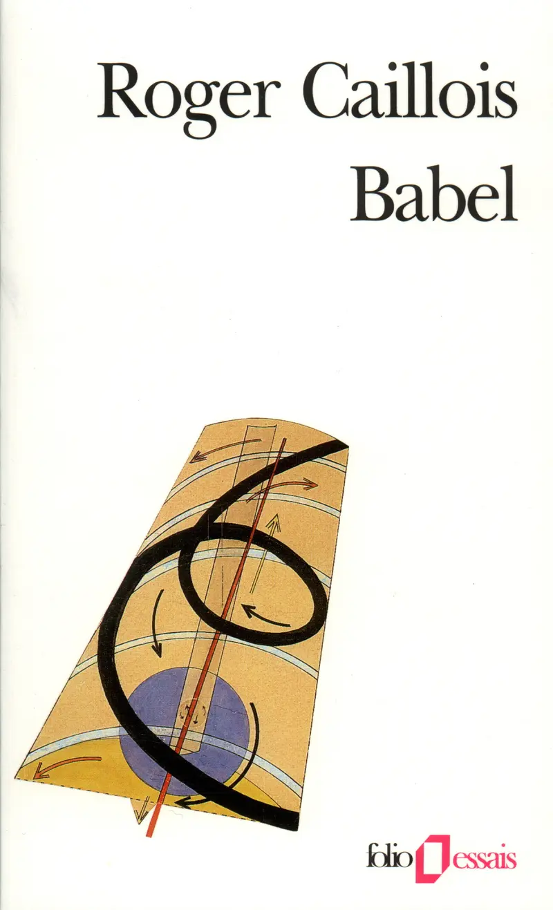 Babel précédé de Vocabulaire esthétique - Roger Caillois