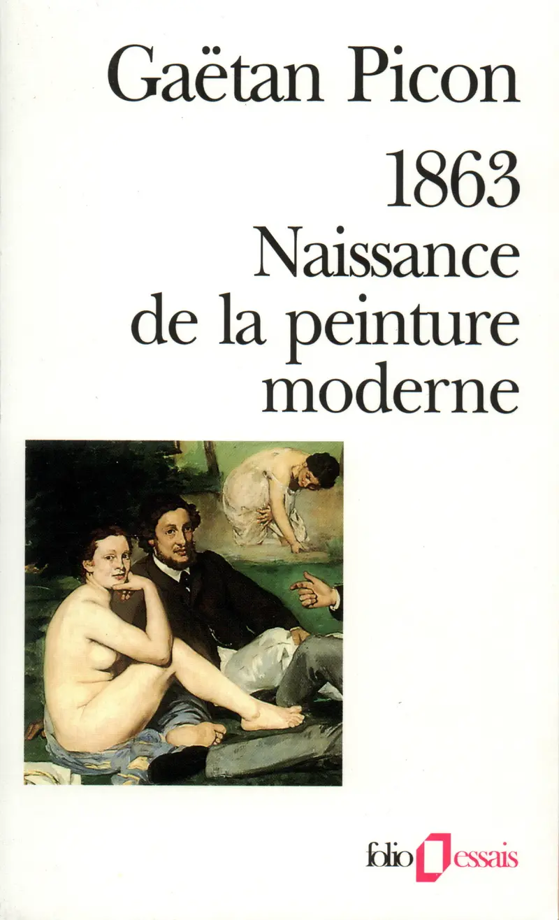 1863 Naissance de la peinture moderne - Gaëtan Picon