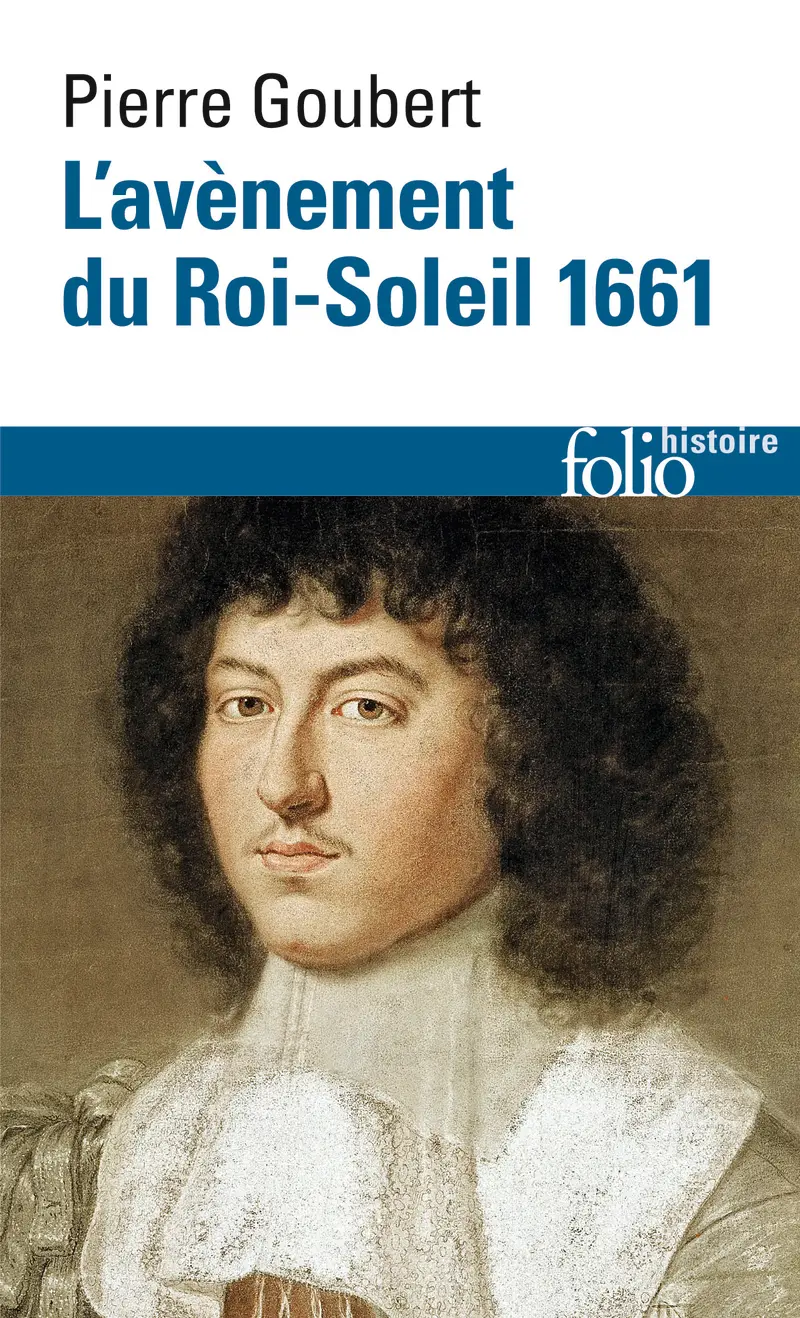 L'avènement du Roi-Soleil - Pierre Goubert