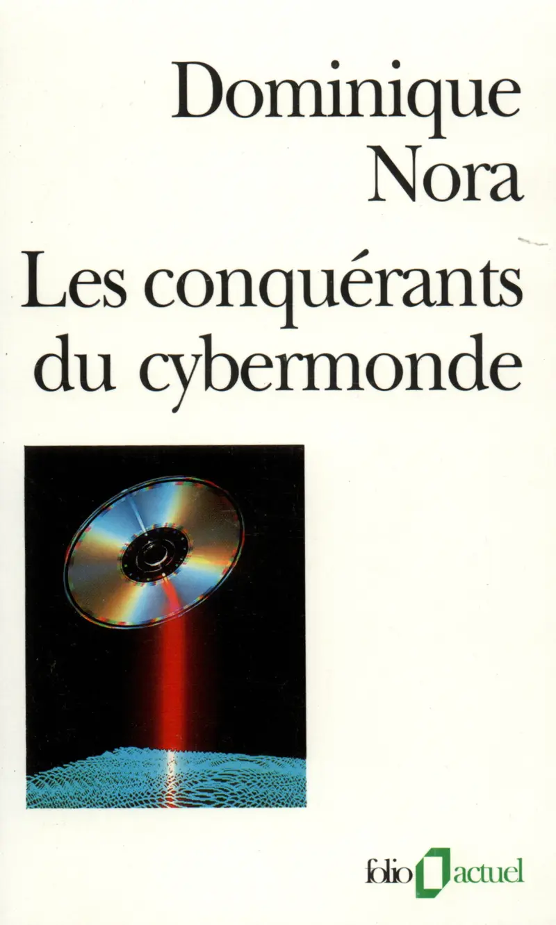 Les Conquérants du cybermonde - Dominique Nora