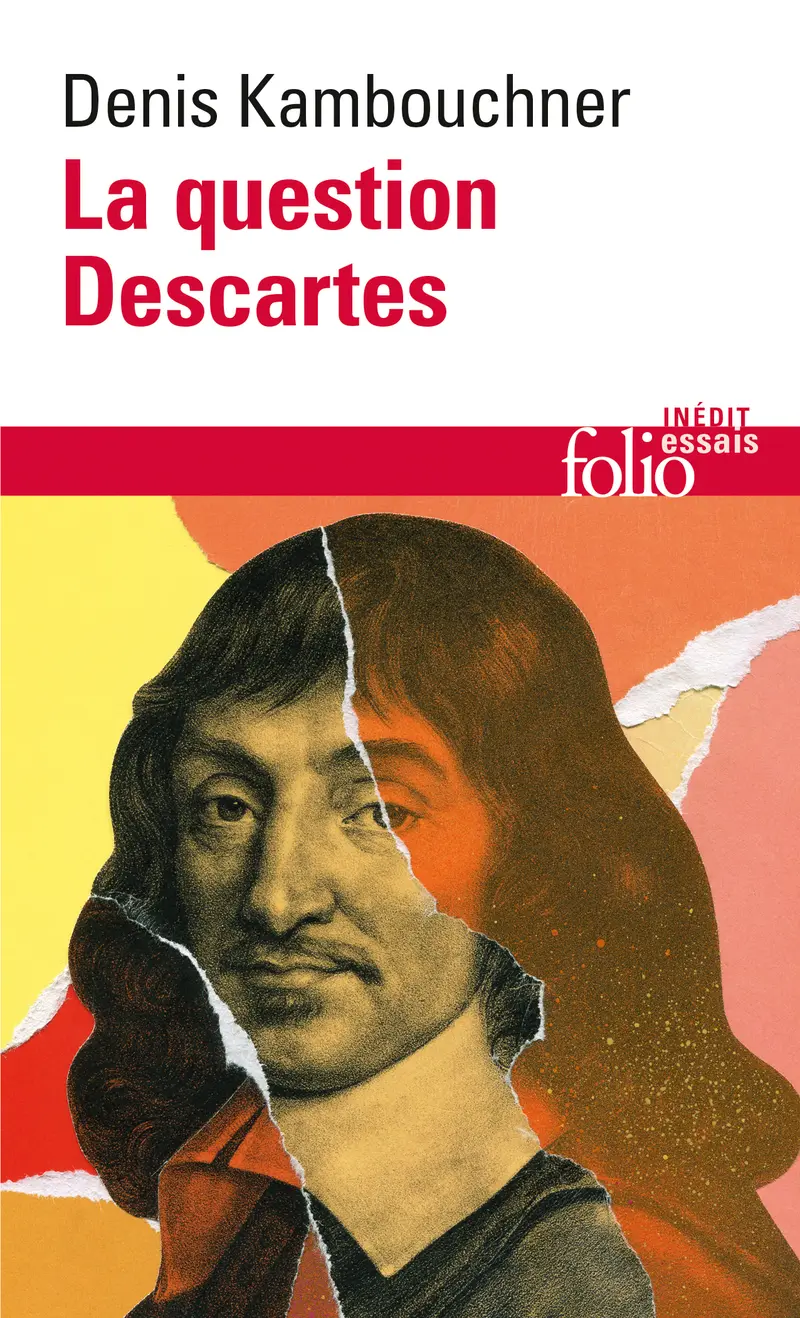 La question Descartes - Denis Kambouchner