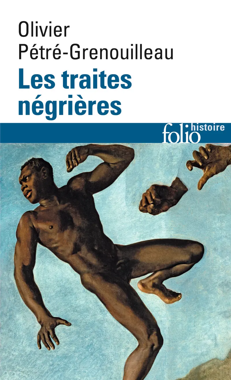 Les traites négrières - Olivier Grenouilleau