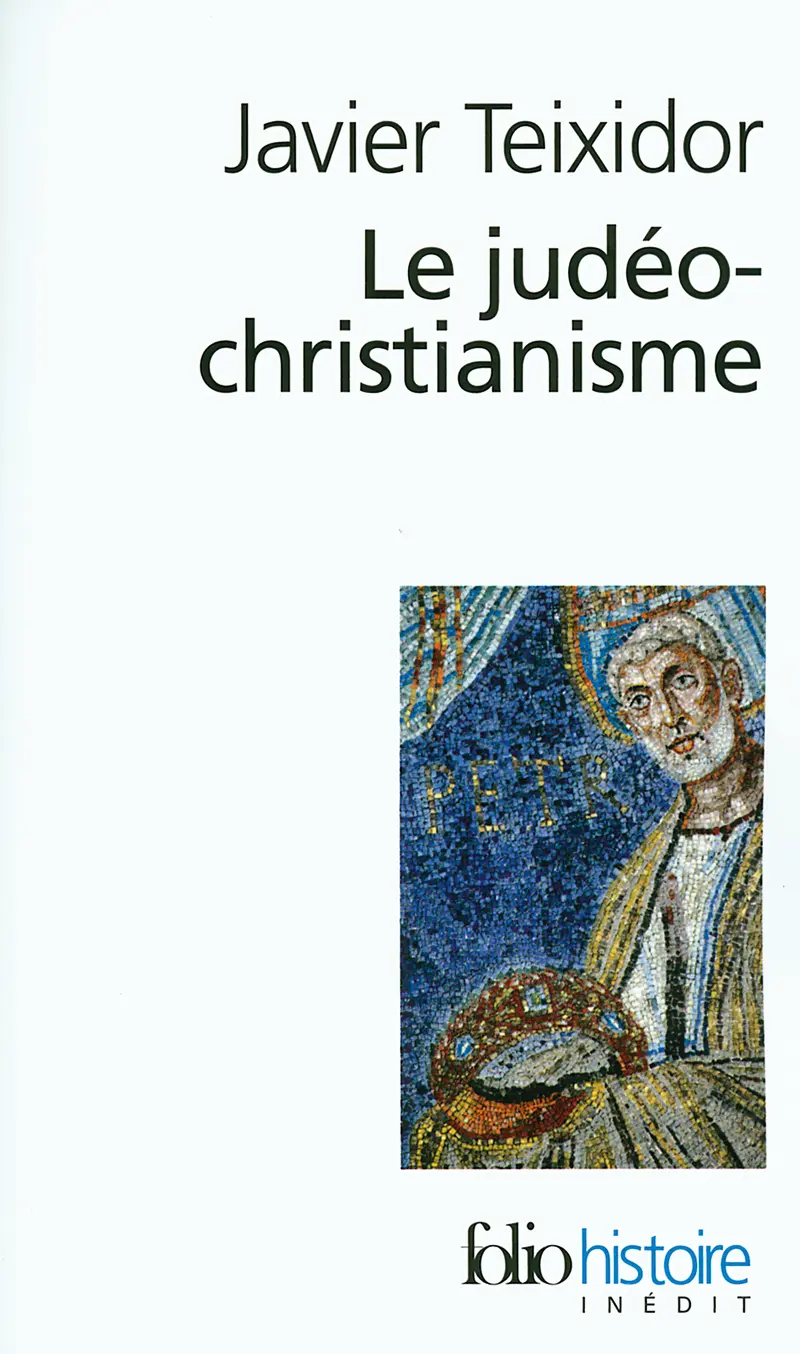 Le judéo-christianisme - Javier Teixidor