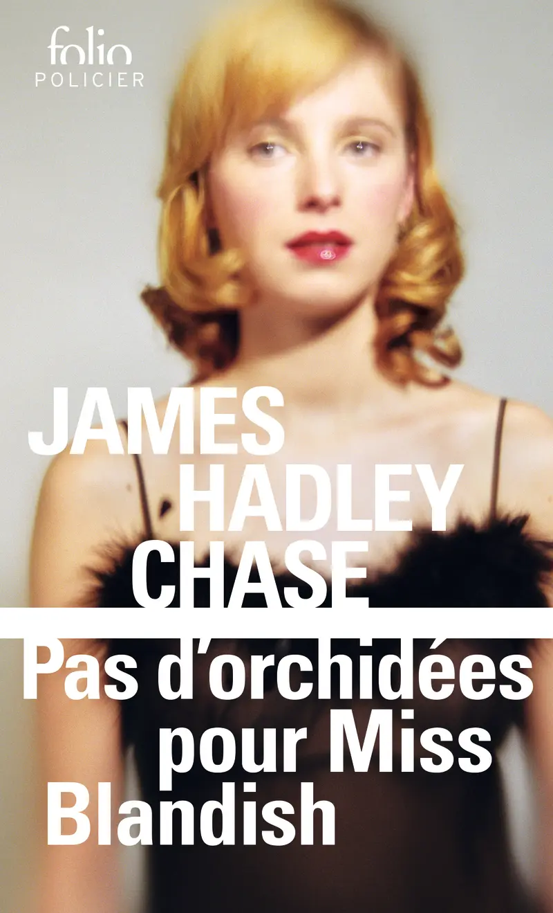 Pas d'orchidées pour Miss Blandish - James Hadley Chase
