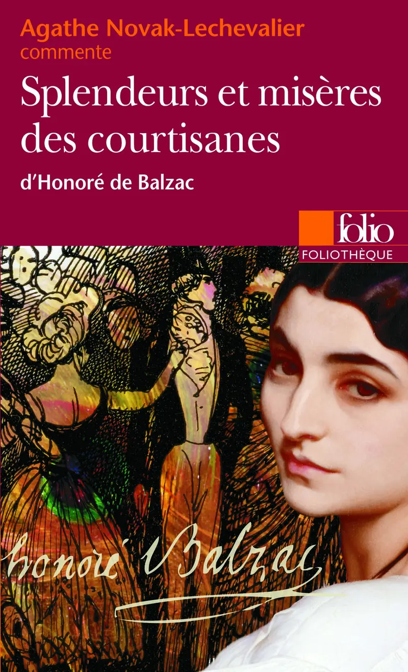 Splendeurs et misères des courtisanes, d'Honoré de Balzac (Essai et dossier) - Agathe Novak-Lechevalier