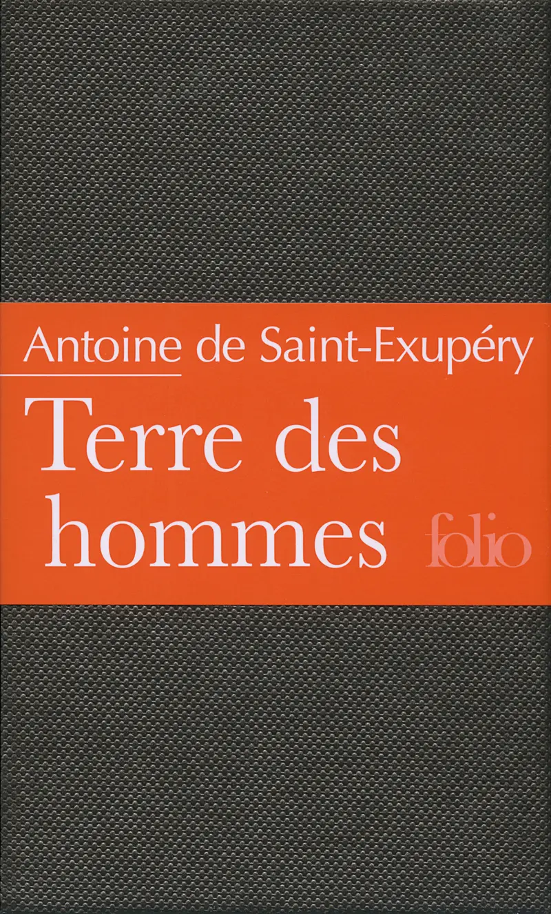 Terre des hommes - Antoine de Saint-Exupéry