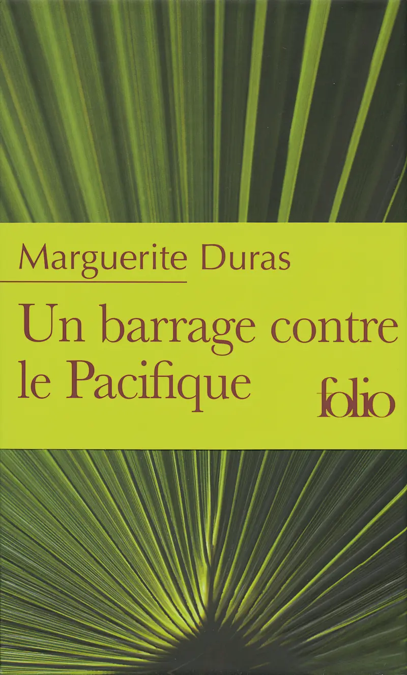 Un barrage contre le Pacifique - Marguerite Duras