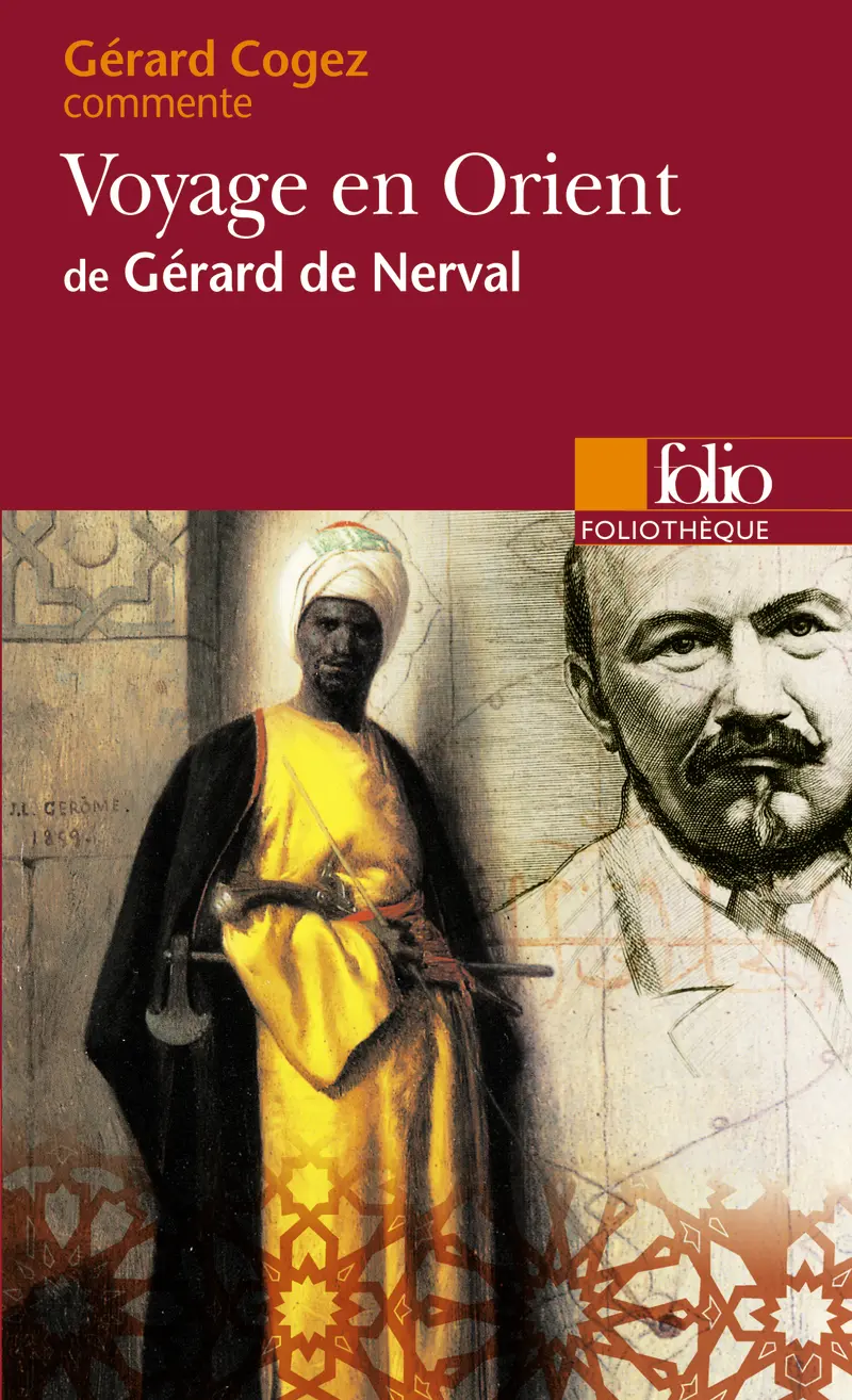 Voyage en Orient de Gérard de Nerval (Essai et dossier) - Gérard Cogez