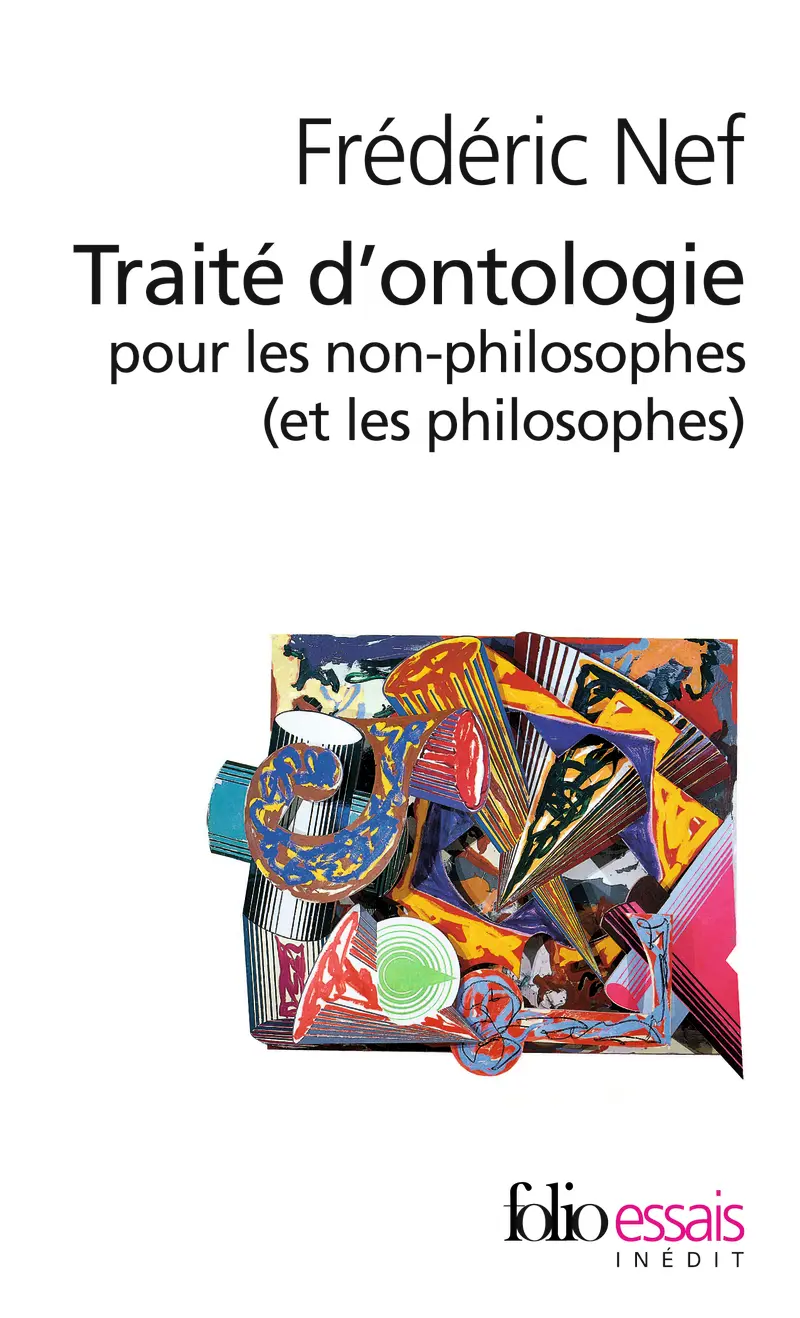 Traité d'ontologie pour les non-philosophes (et les philosophes) - Frédéric Nef