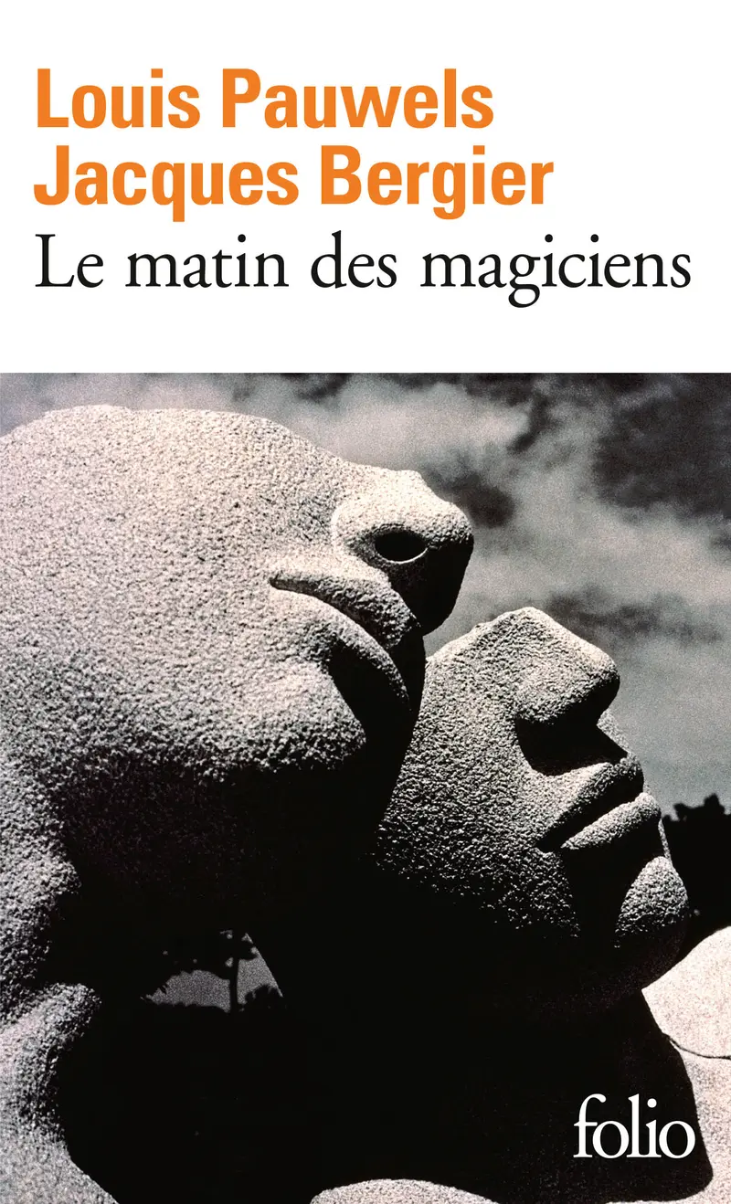 Le matin des magiciens - Louis Pauwels - Jacques Bergier