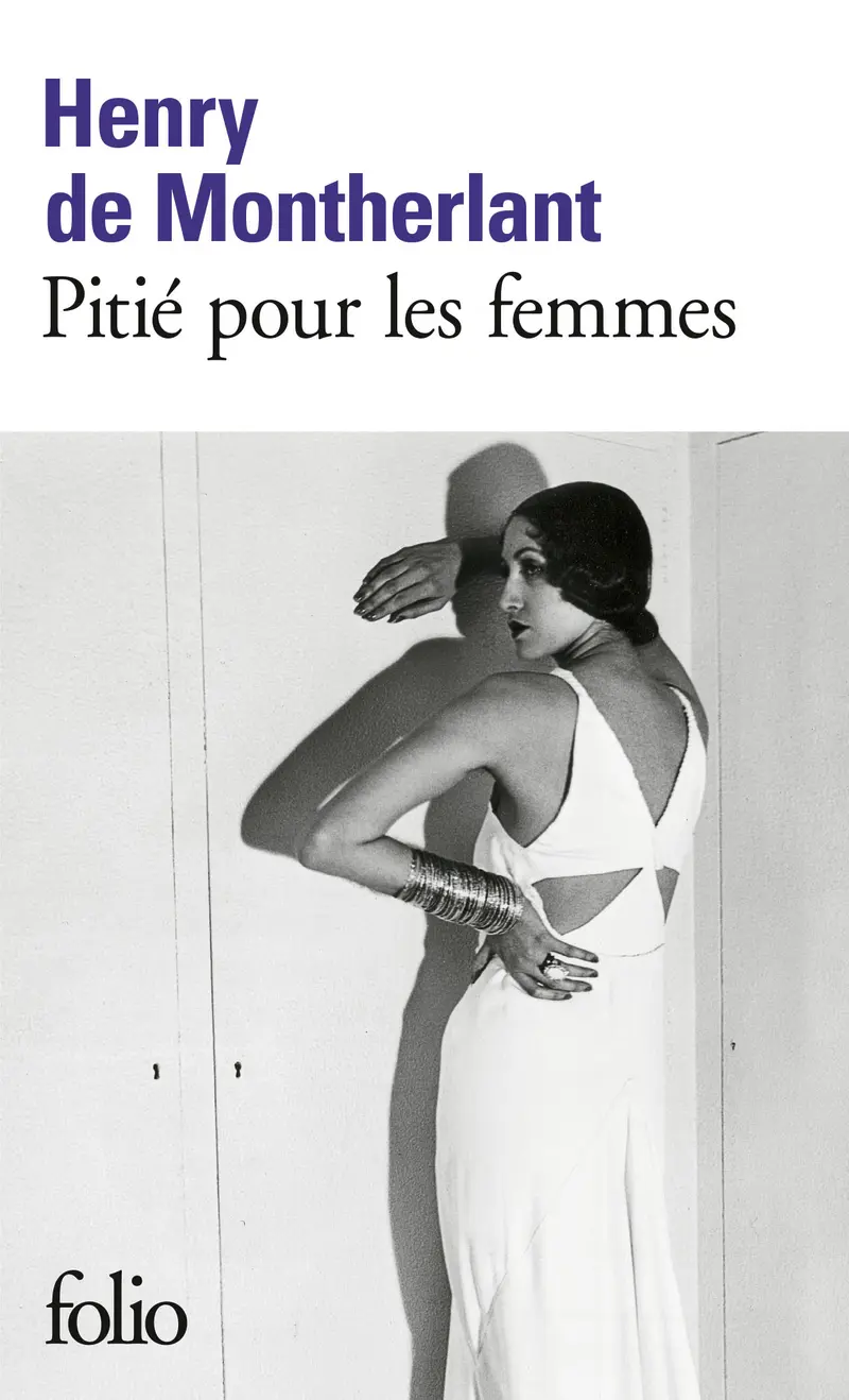 Pitié pour les femmes - Henry de Montherlant