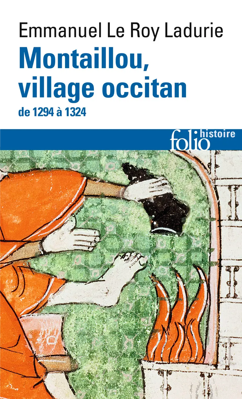 Montaillou, village occitan de 1294 à 1324 - Emmanuel Le Roy Ladurie