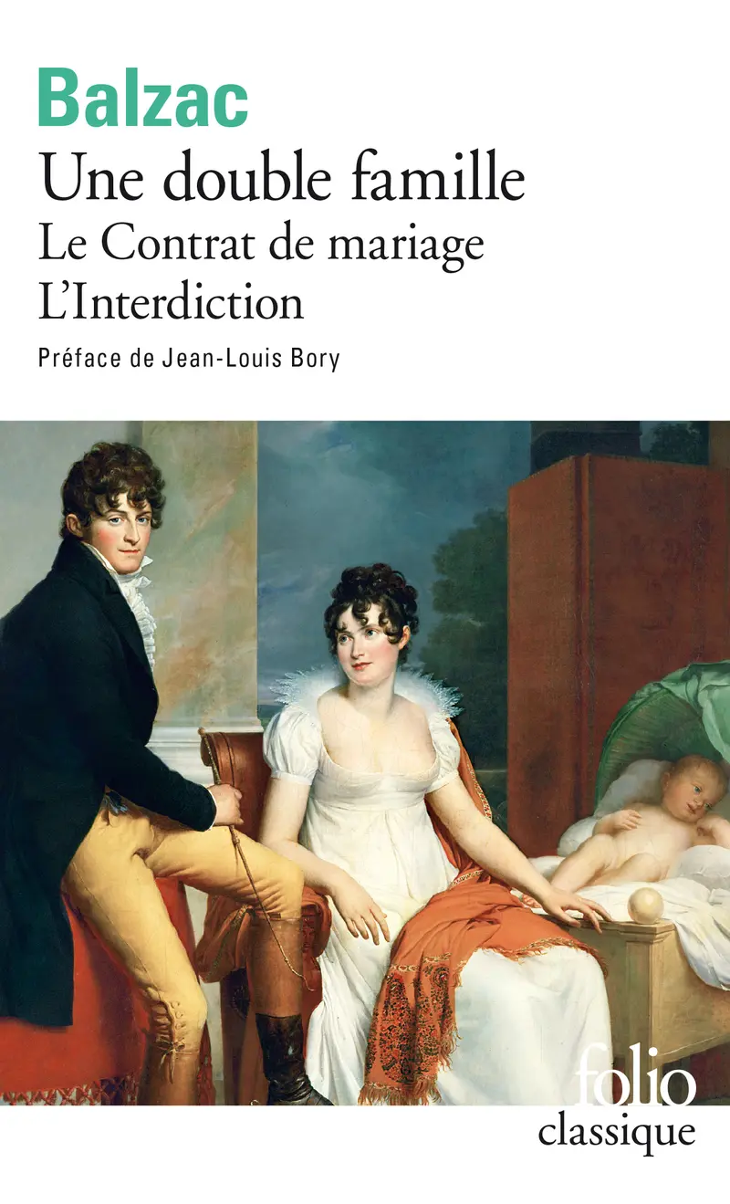 Une Double famille suivi de Le Contrat de mariage et de L'Interdiction - Honoré de Balzac