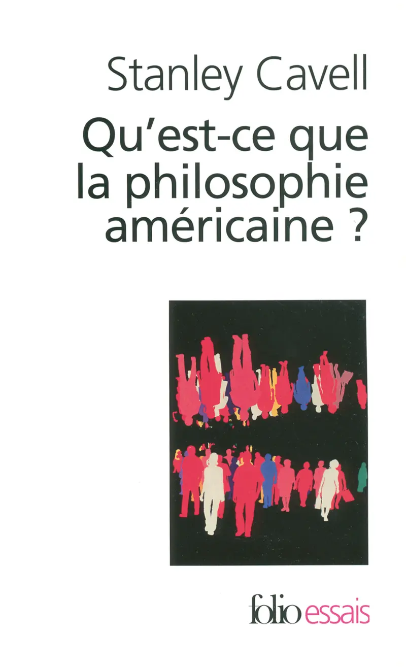 Qu'est-ce que la philosophie américaine? - Stanley Cavell
