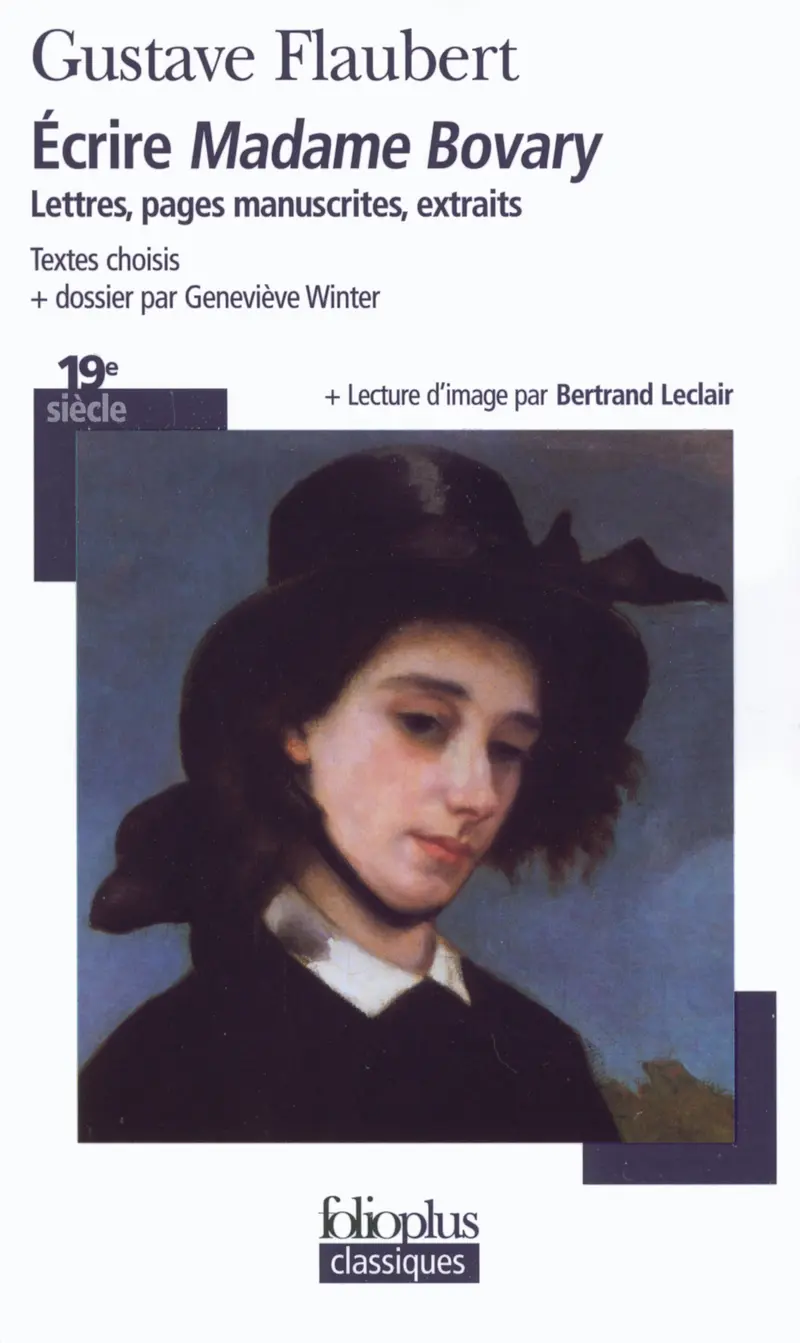 Écrire «Madame Bovary» - Gustave Flaubert