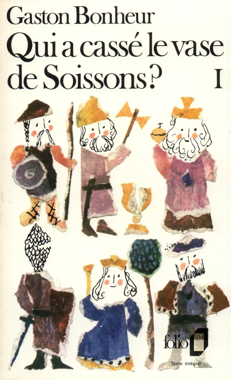 Qui a cassé le vase de Soissons ? - 1 - Gaston Bonheur