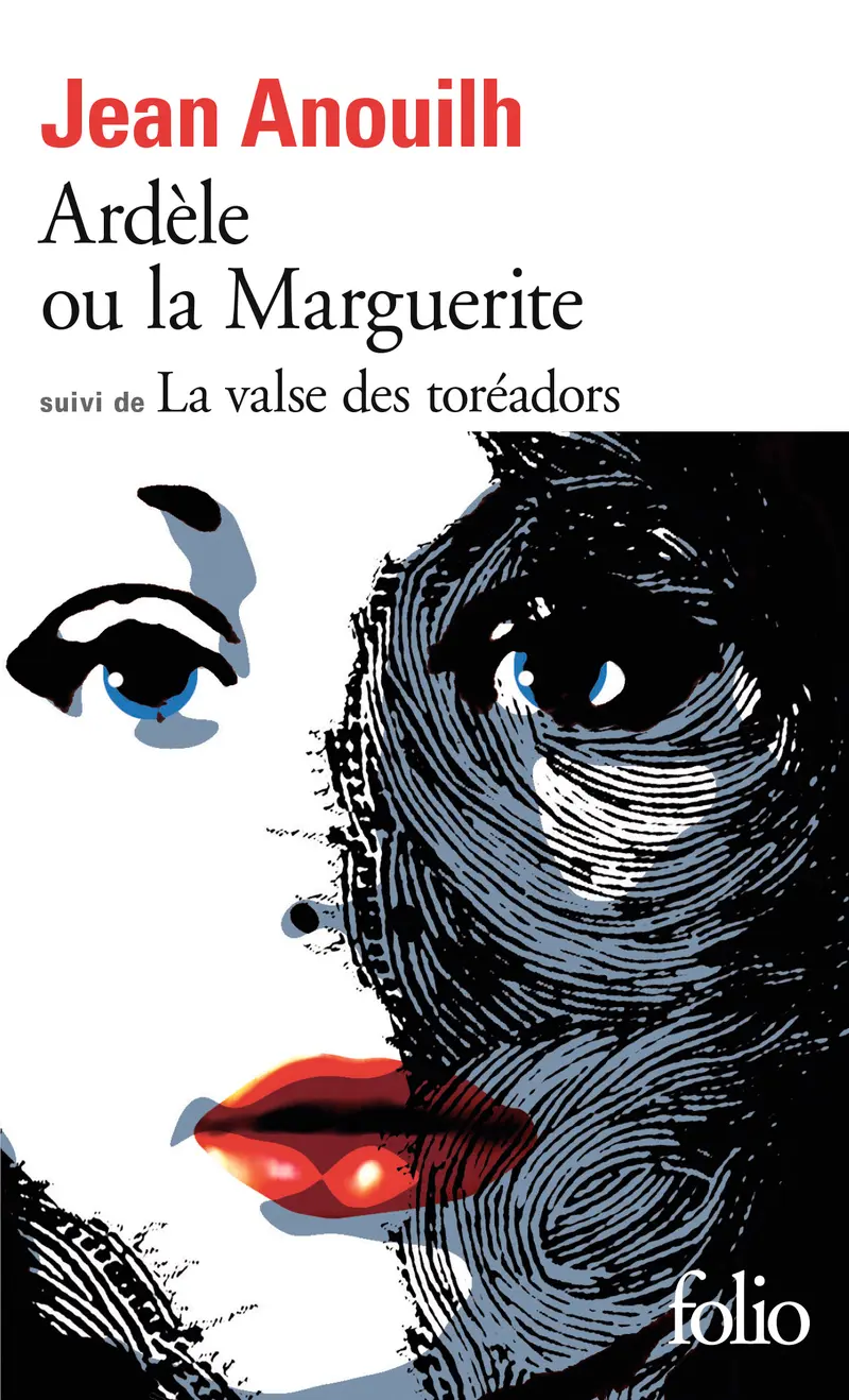 Ardèle ou La Marguerite suivi de La valse des toréadors - Jean Anouilh