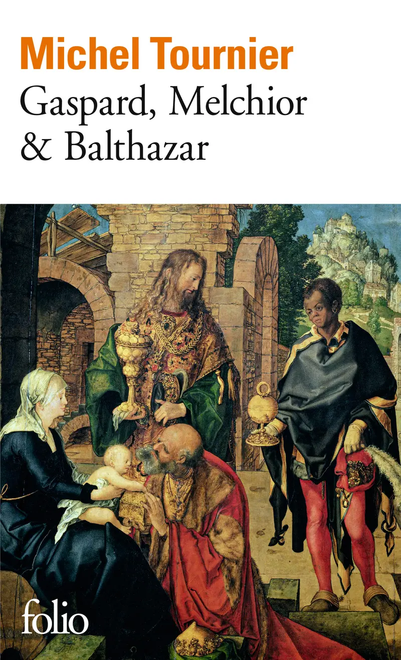 Gaspard, Melchior & Balthazar - Michel Tournier