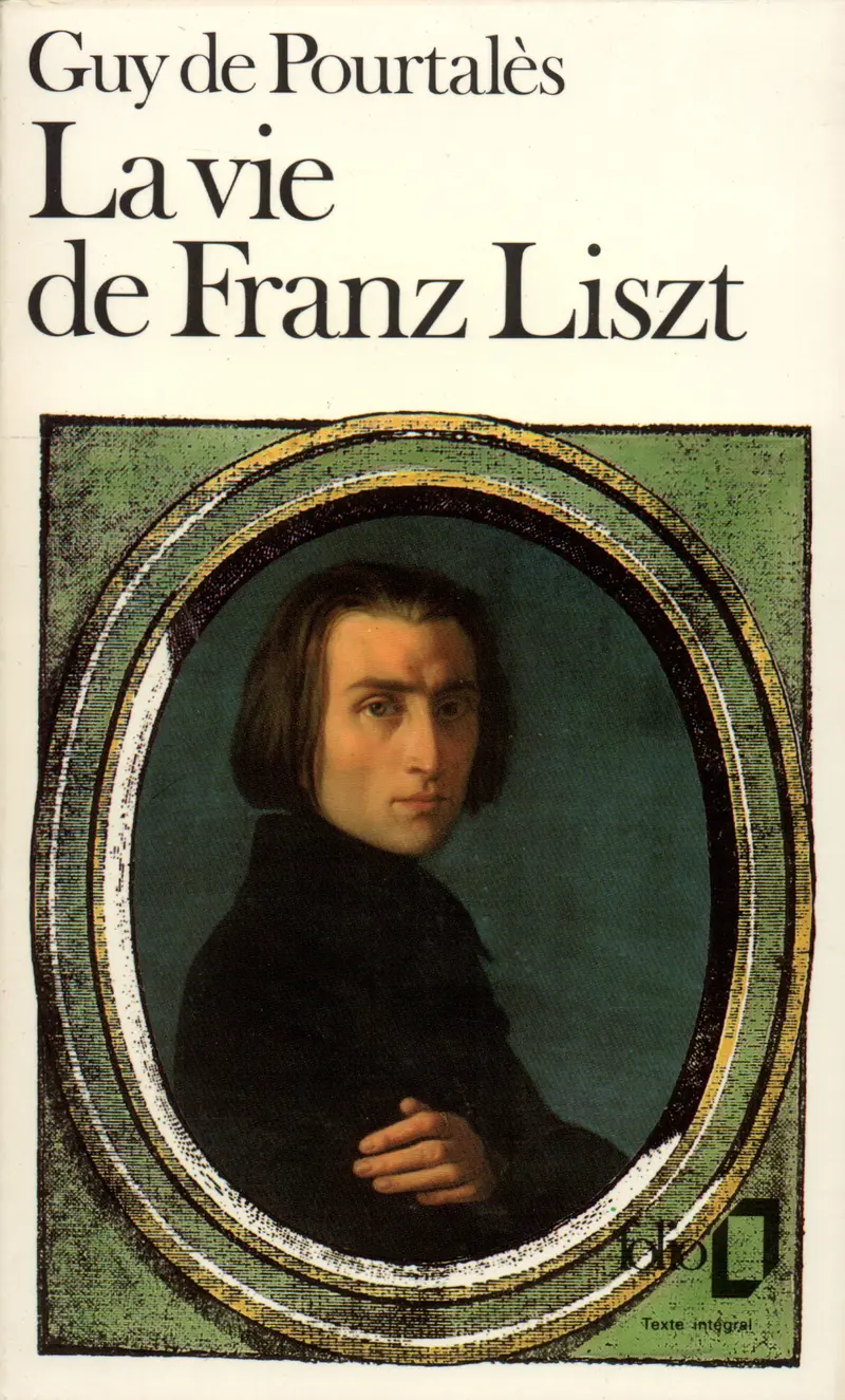 La vie de Franz Liszt - Guy de Pourtalès