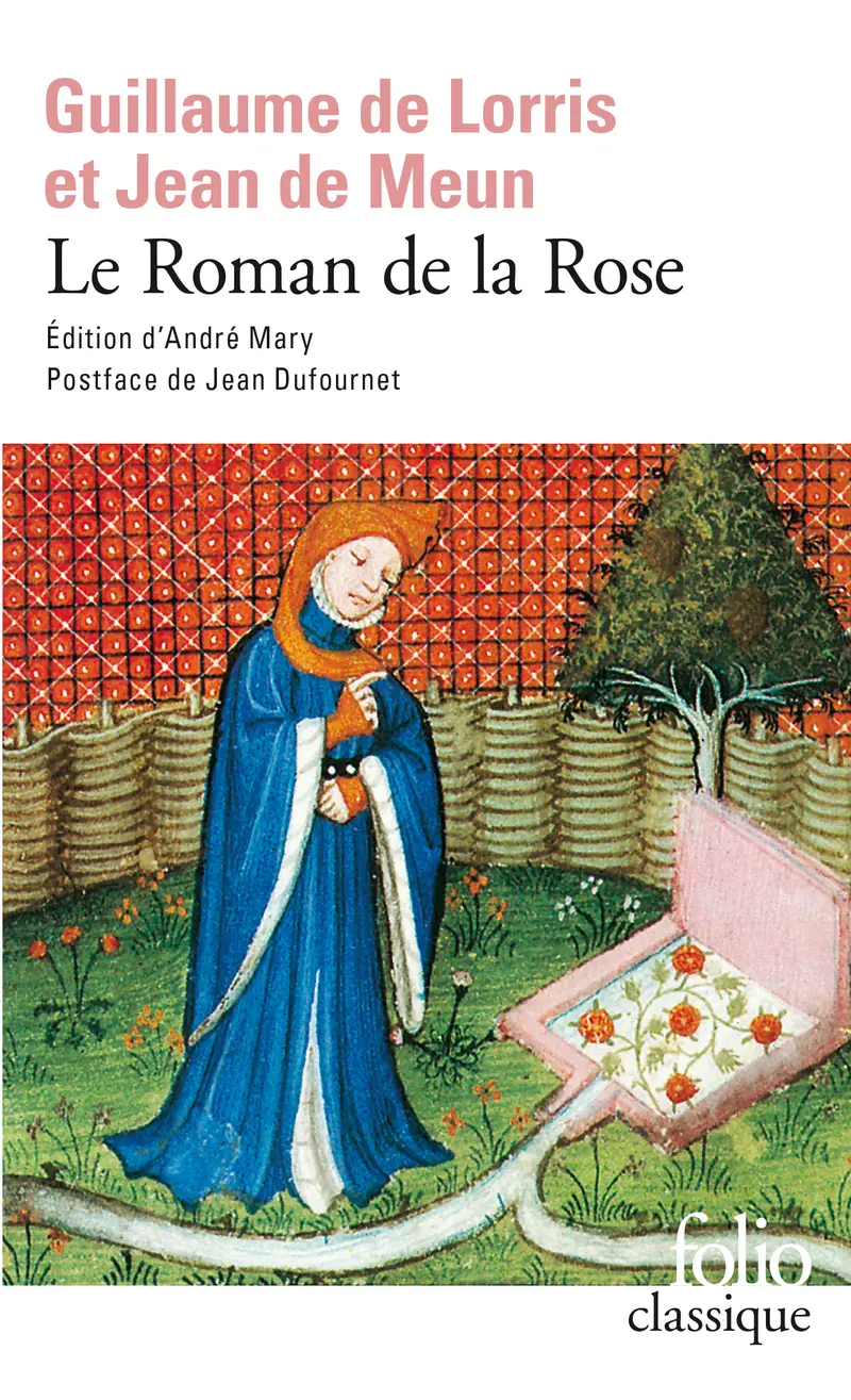 Le Roman de la Rose - Guillaume de Lorris - Jean de Meun