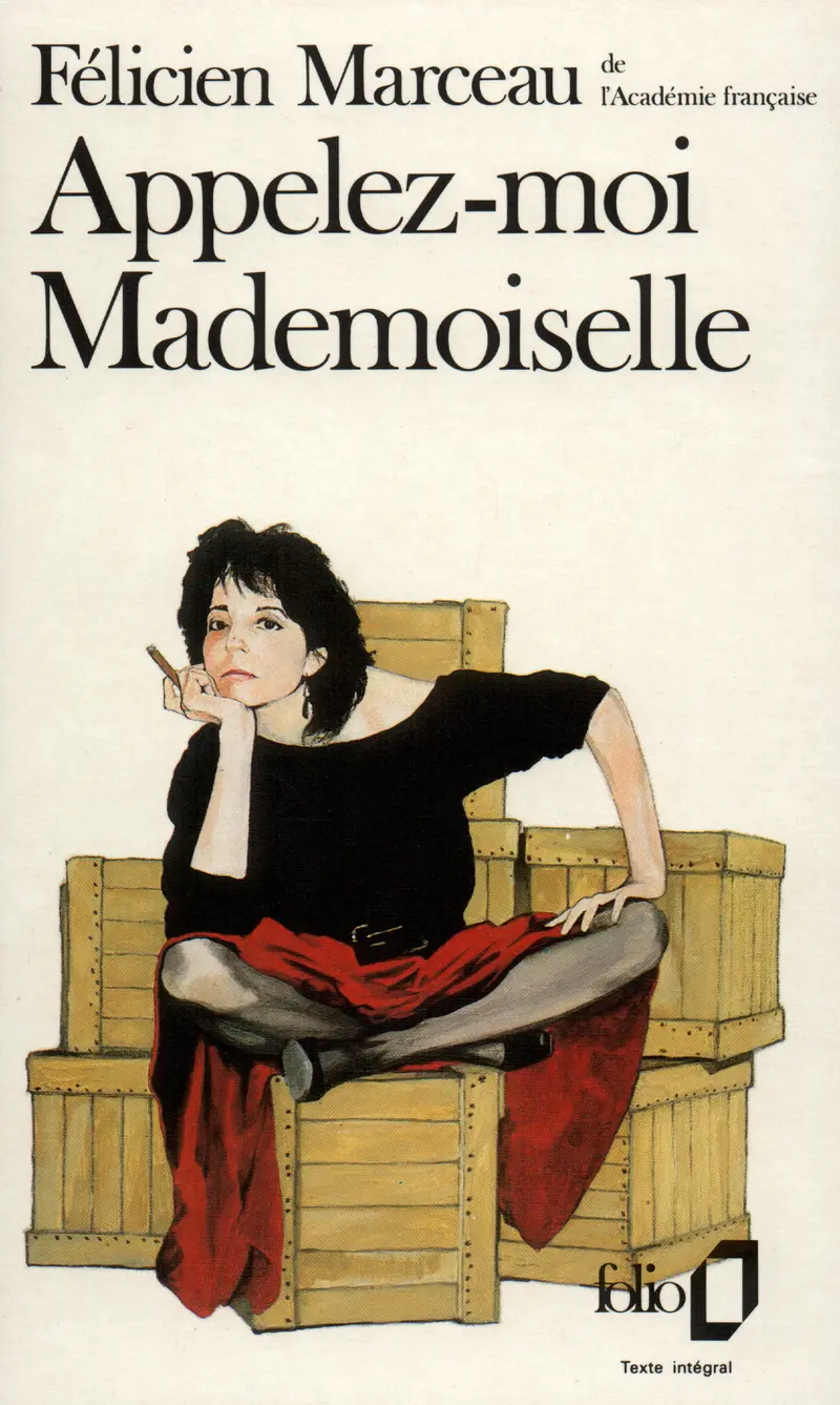 Appelez-moi Mademoiselle - Félicien Marceau