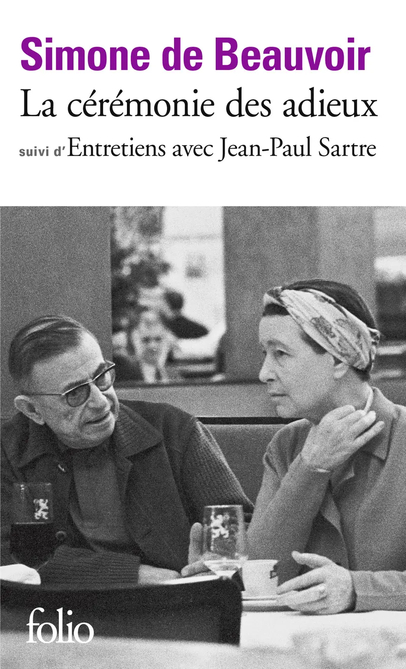 La Cérémonie des adieux suivi d' Entretiens avec Jean-Paul Sartre (Août - septembre 1974) - Simone de Beauvoir - Jean-Paul Sartre