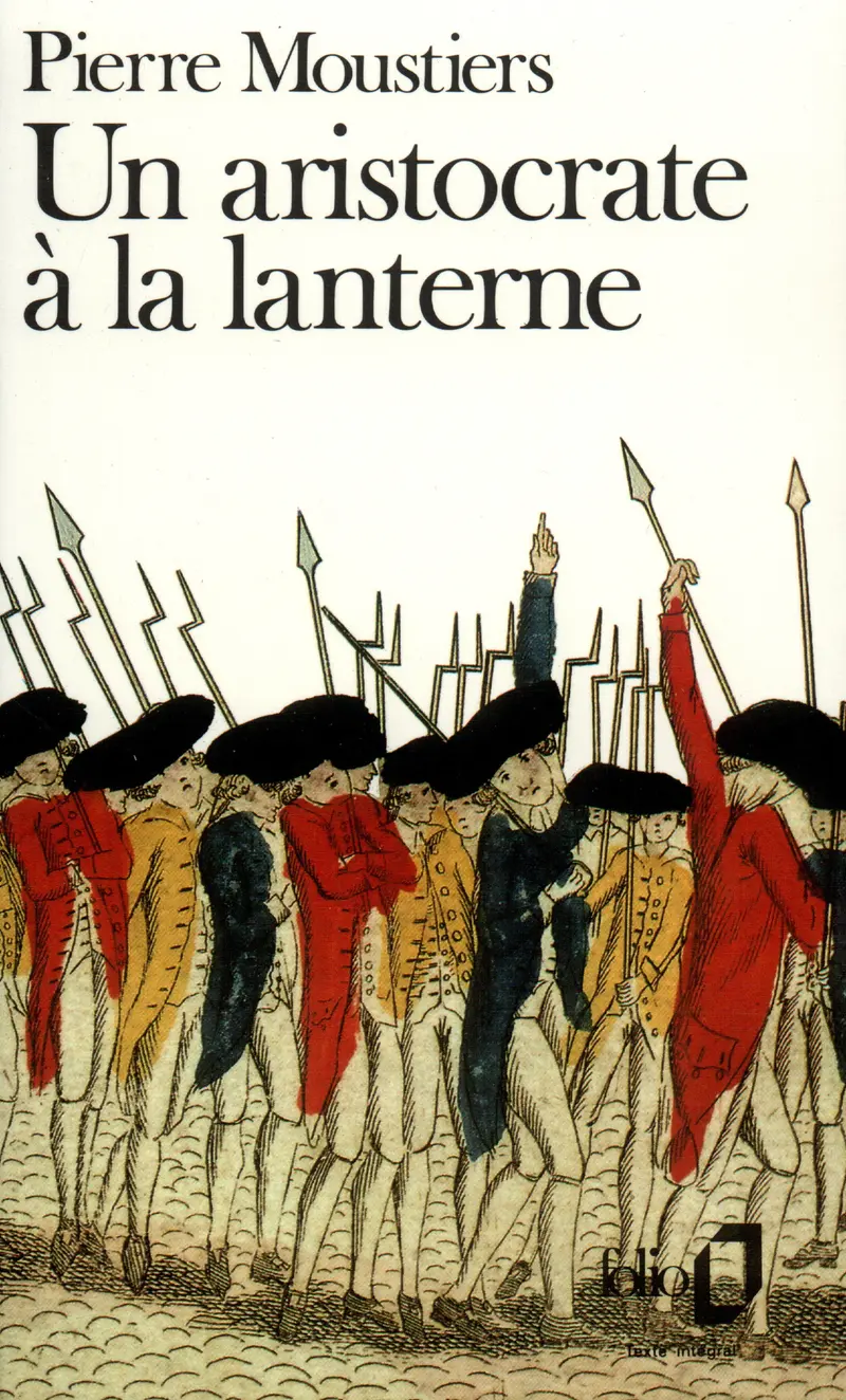 Un aristocrate à la lanterne - Pierre Moustiers