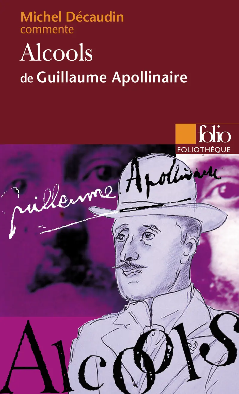 Alcools de Guillaume Apollinaire (Essai et dossier) - Michel Décaudin